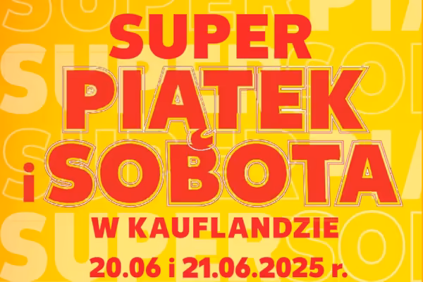 : Do -50% na SUPER PIĄTEK I SOBOTĘ w Kauflandzie