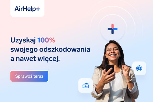 AirHelp:  Uzyskaj 100% swojego odszkodowania