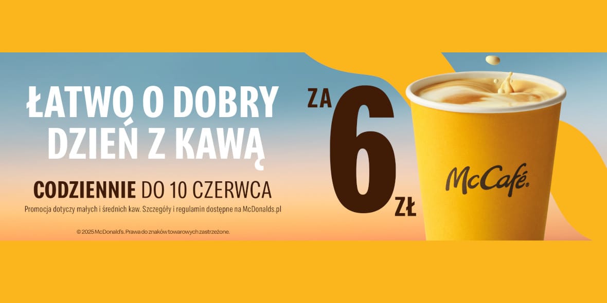 McDonald's: 6 zł za kawę w McDonald's 07.05.2025