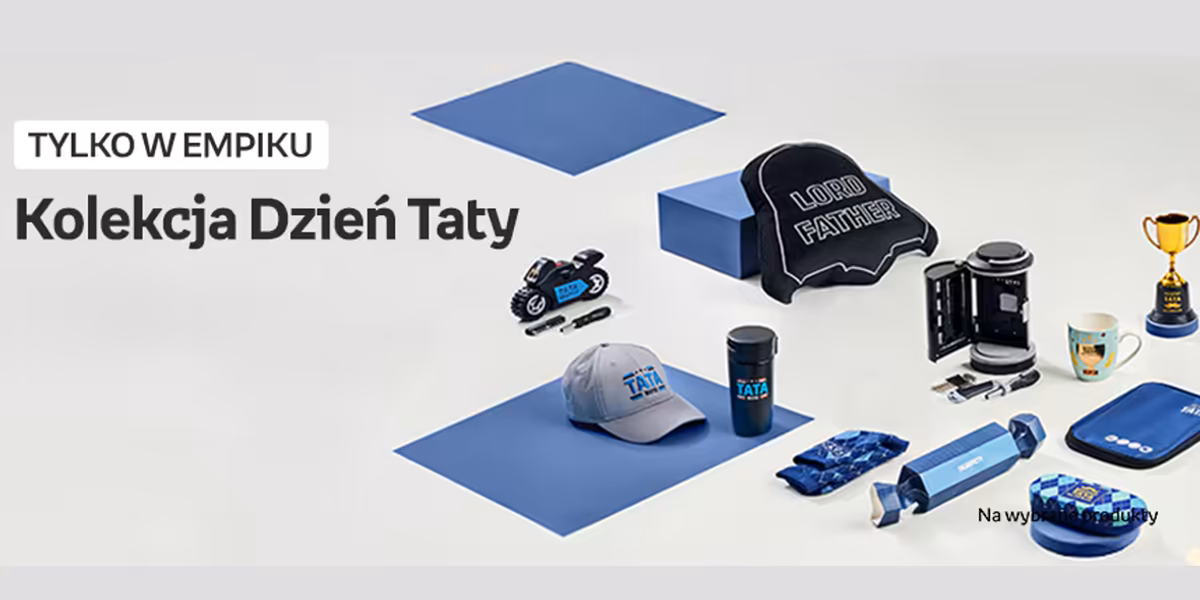 Empik: -50% na prezenty na Dzień Taty