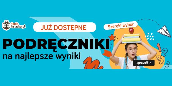 TaniaKsiazka.pl:  Podręczniki szkolne w dobrych cenach 07.08.2024