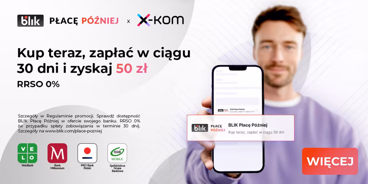 x-kom.pl: Zyskaj 50 zł w X-KOM z BLIK Płacę Później
