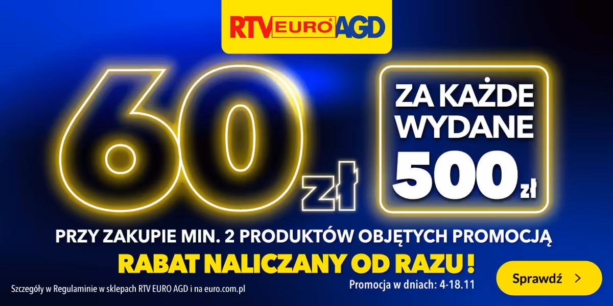 RTV EURO AGD: -60 zł za każde wydane 500 zł