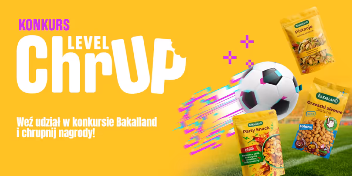 Loterie i Konkursy: Konkurs Bakalland – Level Chrup