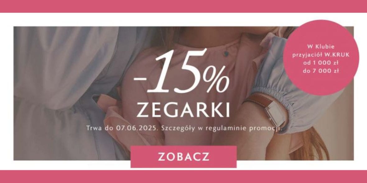W. KRUK: -15% na zegarki 07.05.2025