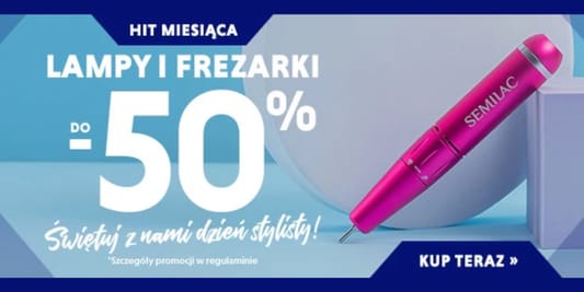 Semilac: Do -50% na lampy i frezarki 11.06.2025