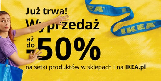 IKEA:  Wyprzedaż do -50% na setki wybranych produktów 03.06.2026