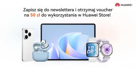 Huawei: -50 zł na zakupy w HUAWEI 22.05.2026