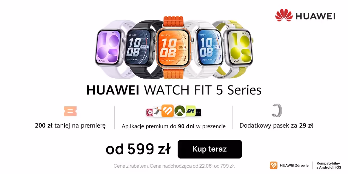 Huawei: Od 599 zł za HUAWEI WATCH FIT 5