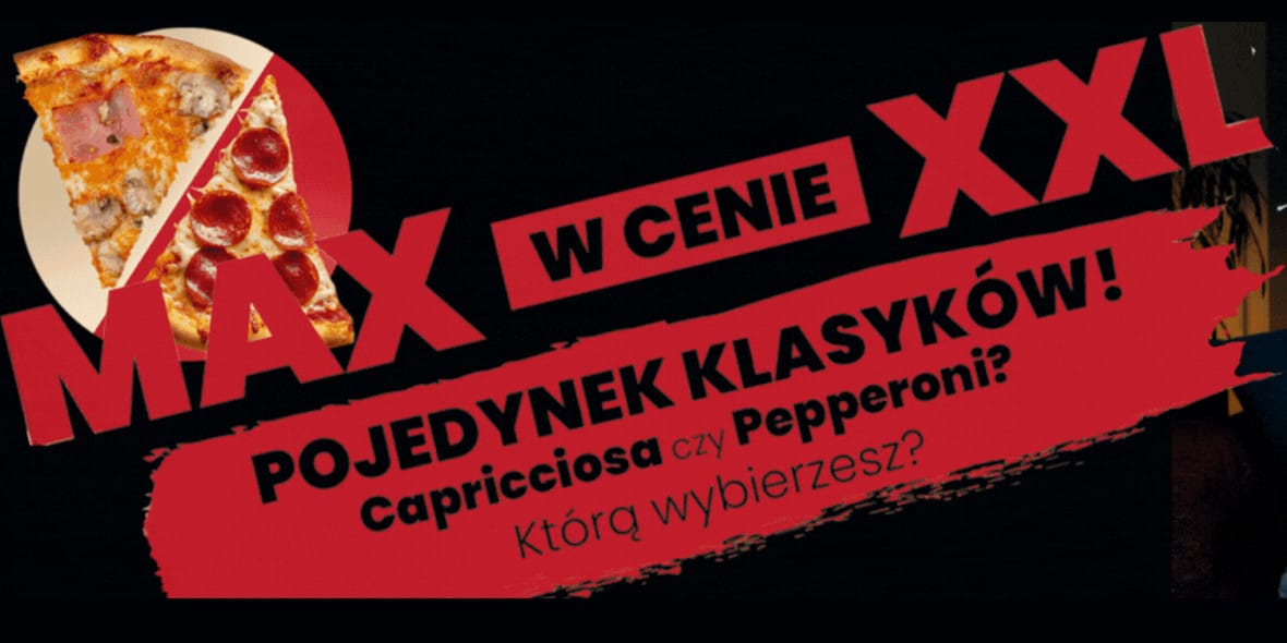 T-pizza:  MAX w cenie XXL 20.05.2025