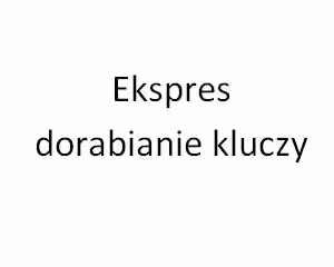  Ekspres - dorabianie kluczy 