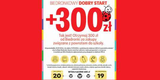 Biedronka: + 300 zł na Biedronkowy DOBRY START 23.07.2026