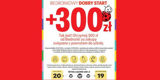 Biedronka: + 300 zł na Biedronkowy DOBRY START 23.07.2026