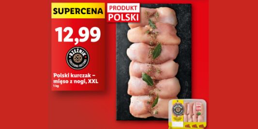 Lidl: 12,99 zł/kg za mięso z nogi polskiego kurczaka XXL 25.07.2024