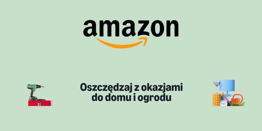 Amazon:  Dom i Ogród z Amazon 14.05.2025