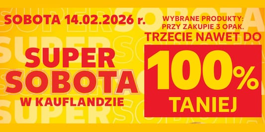 Kaufland: Do -100% na SUPER SOBOTĘ w Kauflandzie 14.02.2026