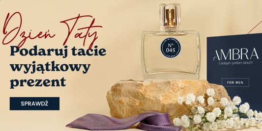 AMBRA - Lane Perfumy:  Podaruj Tacie wyjątkowy prezent 11.06.2025