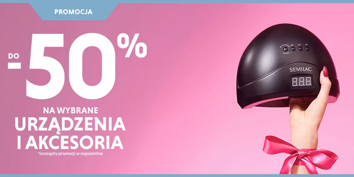 Semilac: Do -50% na urządzenia i akcesoria