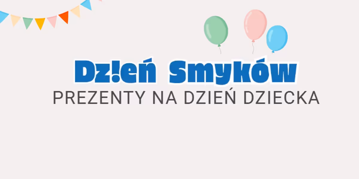 Smyk: Do -50% na prezenty na Dzień Dziecka