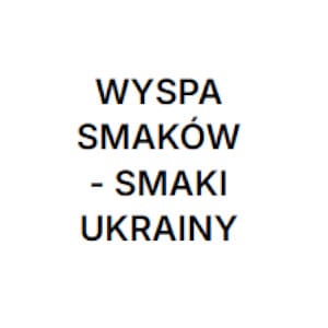 Wyspa smaków - smaki Ukrainy