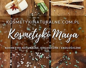 Kosmetyki Naturalne - Maya