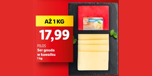 Lidl: 17,99 zł za ser gouda w kawałku 19.05.2025