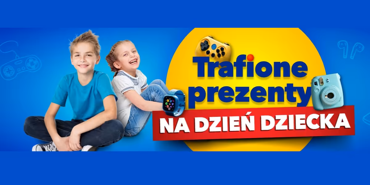 RTV EURO AGD: Prezenty na Dzień Dziecka w supercenach!