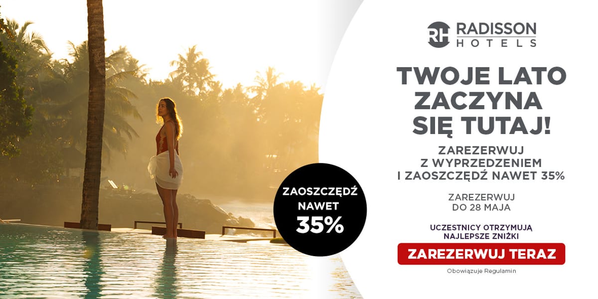 Radisson Hotels: KOD rabatowy Do -35% na rezerwację