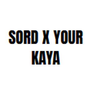 Sord x Your Kaya