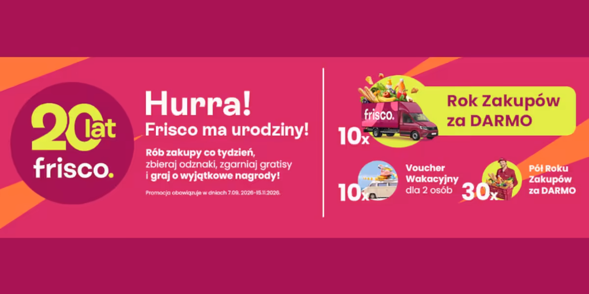 Frisco: KONKURS 20. urodziny Frisco