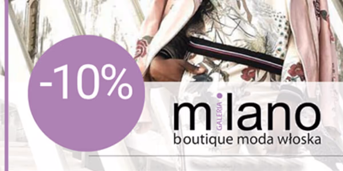 Galeria Milano: -10% na cały asortyment