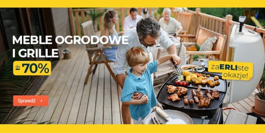 ERLI.pl: Do -70% na meble ogrodowe i grille 12.05.2025