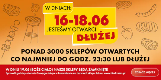 Biedronka:  W dniach 16-18.06 otwarci dłużej! 16.06.2025