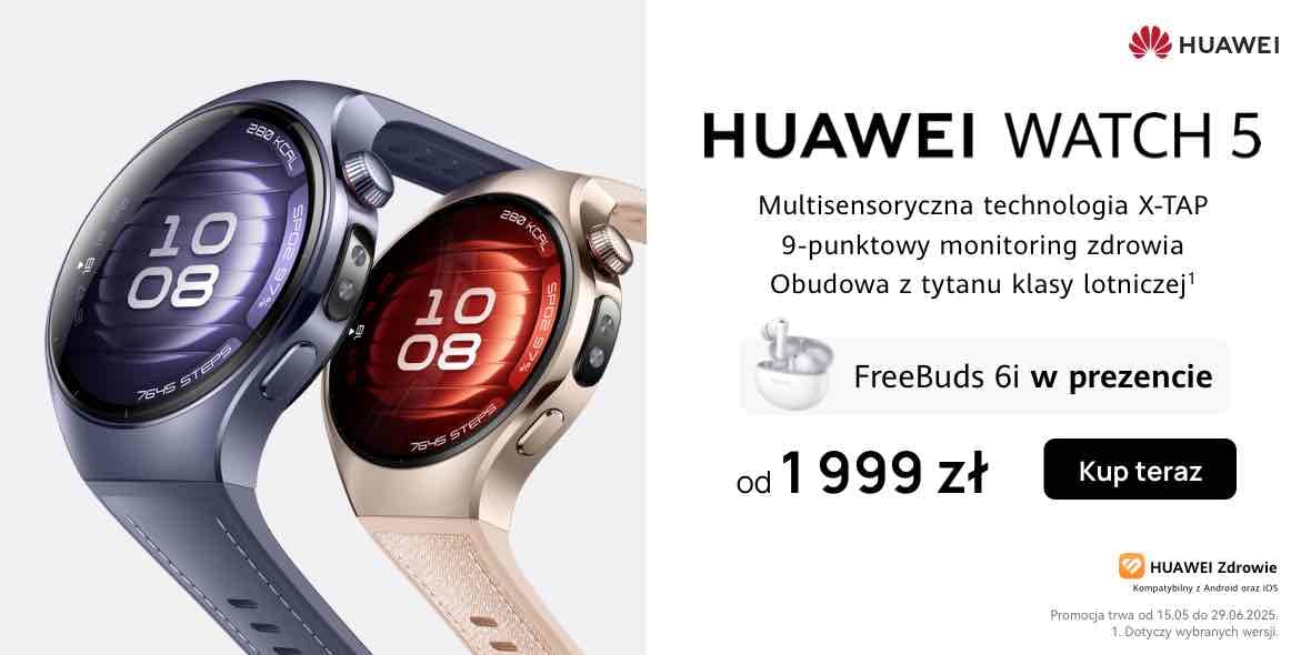Huawei: PROMOCJA Huawei Watch 5 16.05.2025