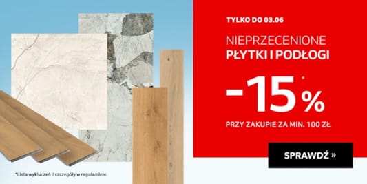 Komfort: -15% na płytki i podłogi 02.06.2025