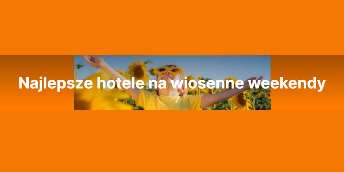 Triverna: Najlepsze hotele na wiosenne weekendy