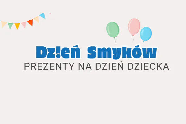 : Do -50% na prezenty na Dzień Dziecka