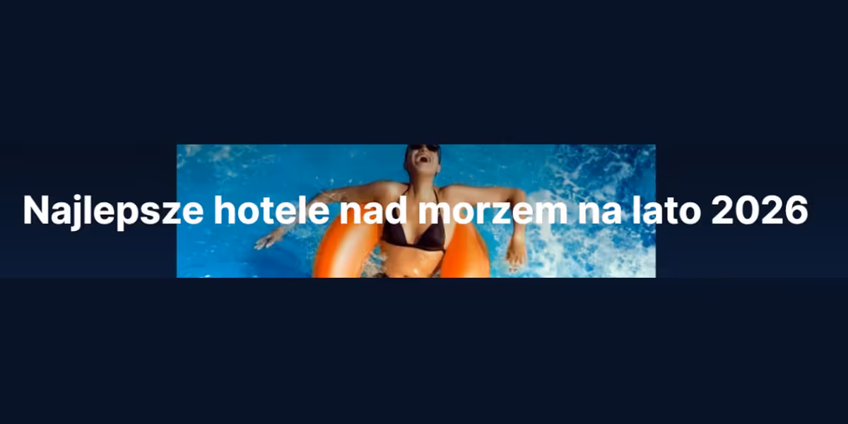 Triverna: Najlepsze hotele nad morzem na lato 2026