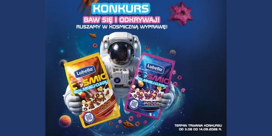 Loterie i Konkursy: Konkurs Lubella Cosmic – Baw się i odkrywaj 04.08.2026