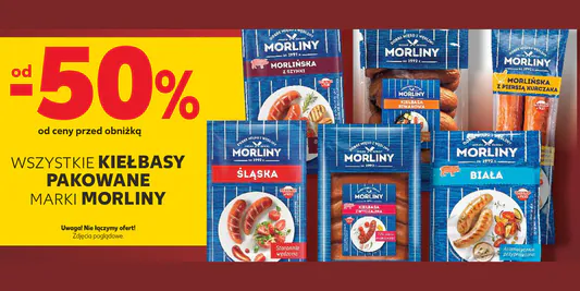 Kaufland: Od -50% na wszystkie kiełbasy śląskie pakowane Morliny 03.06.2026