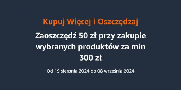 Amazon: -50 zł za Twoje zakupy 19.08.2024