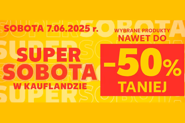 : Do -50% na SUPER SOBOTĘ w Kauflandzie