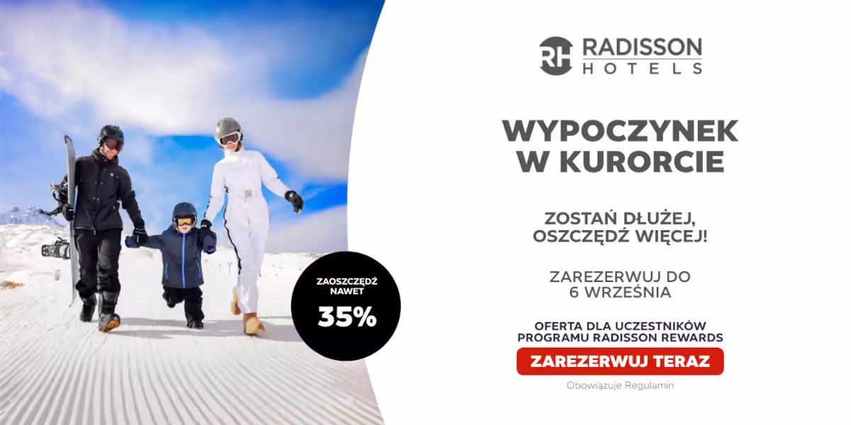 Radisson Hotels: KOD rabatowy Do -35% na rezerwację