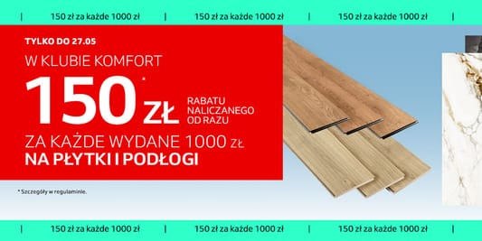 Komfort: -150 zł za każdy wydany 1000 zł 21.05.2025