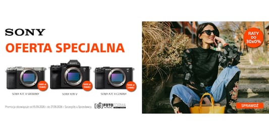 FotoForma: Do -1500 zł na aparaty Sony 16.09.2026