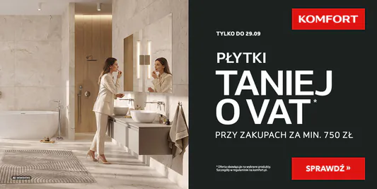 Komfort:  Płytki taniej o VAT 16.09.2026