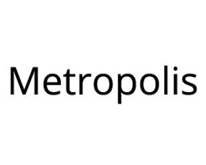 Metropolis