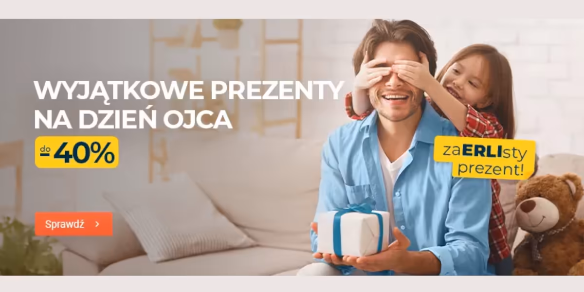 ERLI.pl: Do -40% na wyjątkowe prezenty na Dzień Ojca