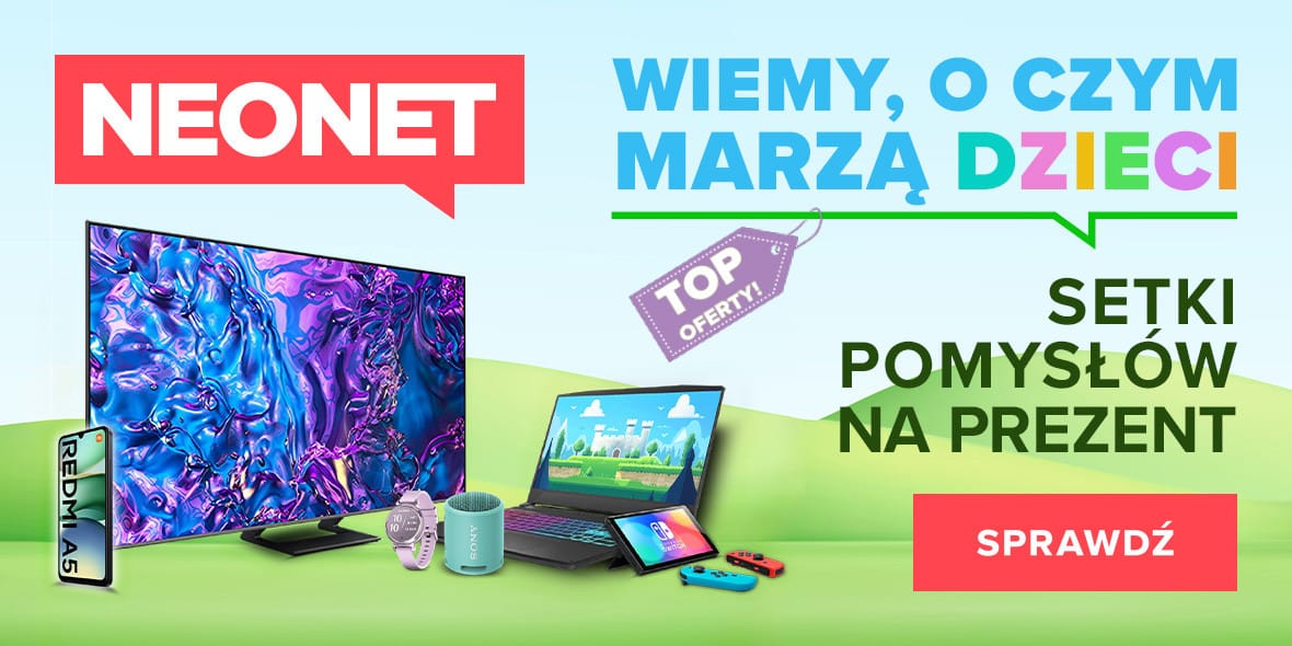 Neonet:  Pomysły na Dzień Dziecka w Neonet 13.05.2025