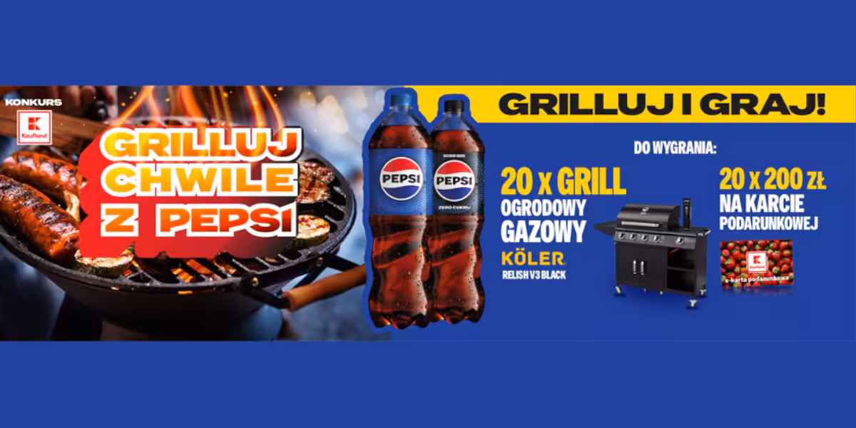 Kaufland: Konkurs Grilluj chwile z Pepsi